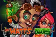 Dr Watts Up Spielautomat ohne Anmeldung